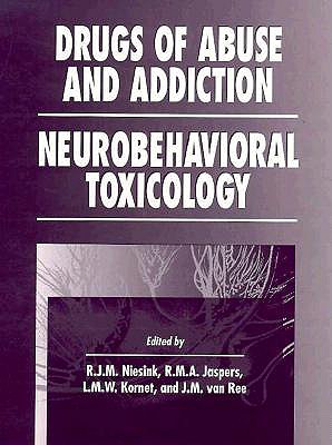 Drugs of Abuse and Addiction: Neurobehavioral Toxicology (Handbooks in Pharmacology and Toxicology, 52)