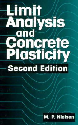 Limit Analysis and Concrete Plasticity, Second Edition (New Directions in Civil Engineering)