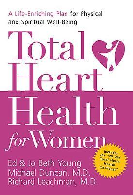 Image for Total Heart Health for Women: A Life-enriching Plan for Physical & Spiritual Well-being Total Heart Health for Women: A Life-enriching Plan for Physical & Spiritual Well-being