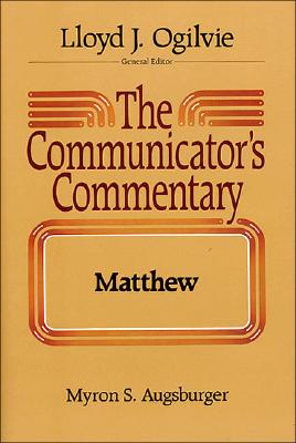 The Communicator's Commentary: Matthew (The Communicator's commentary series)