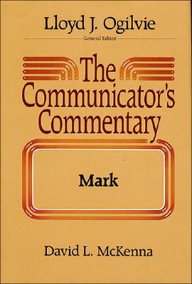 The Communicator's Commentary: Mark