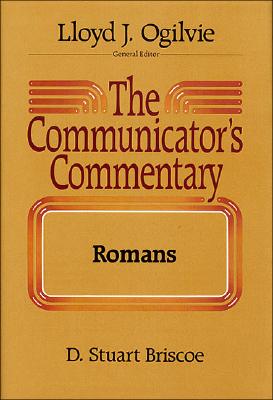The Communicator's Commentary: Romans (Communicator's Commentary)
