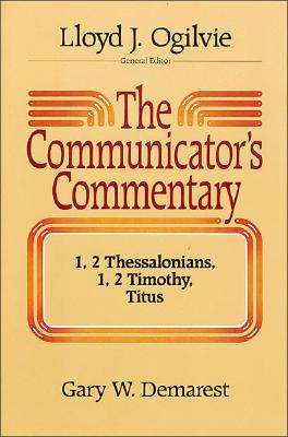 Image for 1, 2 Thessalonians: 1, 2 Timothy and Titus (The Communicator's Commentary Volume 9)