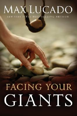 Facing Your Giants: The God Who Made a Miracle Out of David Stands Ready to Make One Out of You