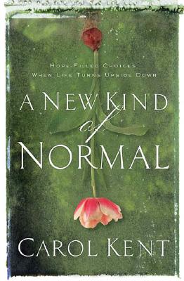 Image for ***A New Kind of Normal: Hope-Filled Choices When Life Turns Upside Down