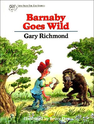 Barnaby Goes Wild (View from the Zoo Series)