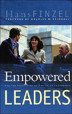 Empowered Leaders: The Ten Principles of Christian Leadership (Swindoll Leadership Library)