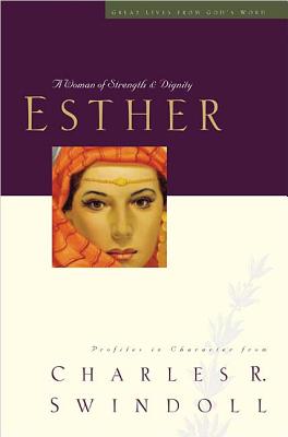 Esther: A Woman Of Strength & Dignity (Great Lives From God's Word, Vol. 2)