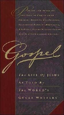 Image for Gospel: The Life of Jesus as Told by The World's Great Writers