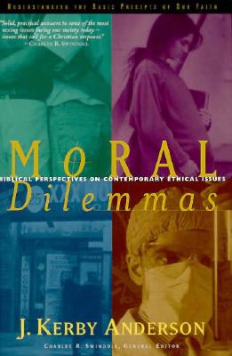 Image for Moral Dilemmas: Biblical Perspectives on Contemporary Ethical Issues