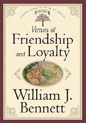 Virtues Of Friendship And Loyalty