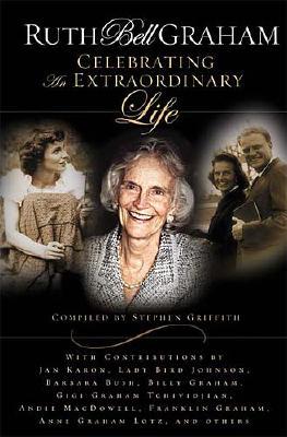 Image for Ruth Bell Graham: Celebrating An Extraordinary Life