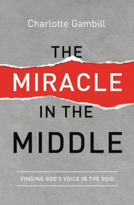 Image for The Miracle in the Middle: Finding God's Voice in the Void The Miracle in the Middle: Finding God's Voice in the Void