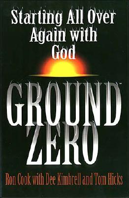 Ground Zero: Starting All Over Again with God