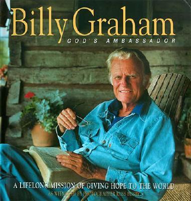 Image for Billy Graham: God's Ambassador A Lifelong Mission Of Giving Hope To The World