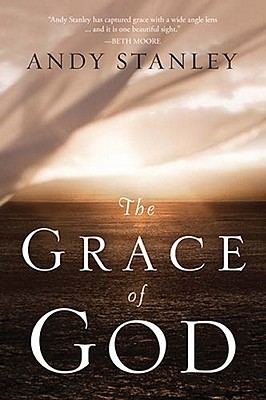 The Grace of God: The Gift We Don't Deserve, The Love We Can't Believe