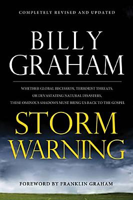 Storm Warning: Whether Global Recession, Terrorist Threats, or Devastating Natural Disasters, These Ominous Shadows Must Bring Us Back to the Gospel