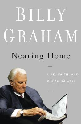 Image for Nearing Home: Life, Faith, and Finishing Well