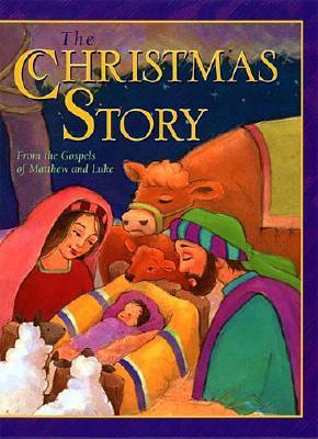 Image for The Christmas Story: From the Gospels of Matthew and Luke The Christmas Story: From the Gospels of Matthew and Luke