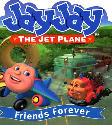 Image for Friends Forever (Jay Jay the Jet Plane (Nelson Board Books)) Friends Forever (Jay Jay the Jet Plane (Nelson Board Books))