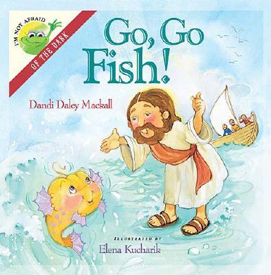 Image for I'm Not Afraid Series: Go, Go, Fish! I'm Not Afraid Series: Go, Go, Fish!