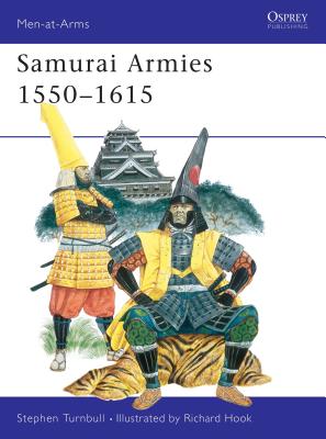 Samurai Armies 1550-1615. Osprey Man at Arms Series. Not numbered.