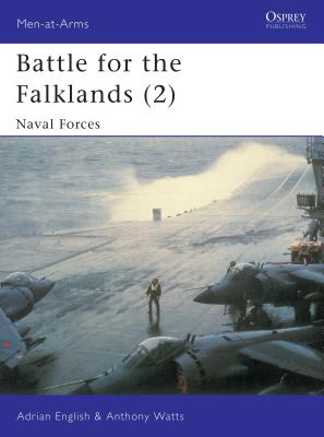 Battle for the Falklands (2): Naval Forces (Osprey Men at Arms #134)