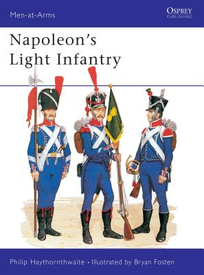 Napoleon's Light Infantry. Osprey Man at Arms Series. #146.