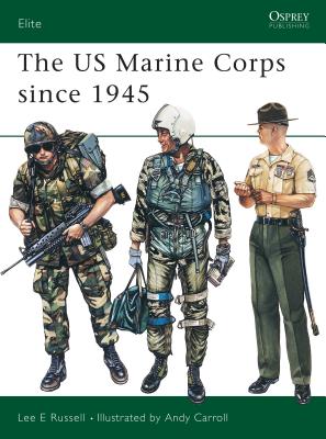 The US Marine Corps since 1945 (Osprey elite 2)