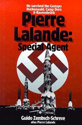 Pierre Lalande, Special Agent: Wartime Memoirs of Guido Zembsch-Schreve.