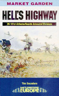 Hell's Highway: US 101st Airborne & Guards Armoured Division. Market Garden. Battleground Europe.