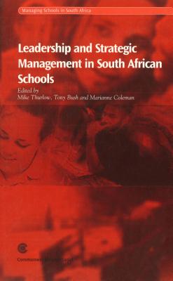 Leadership and Strategic Management in South African Schools (Managing Schools in South Africa Series)