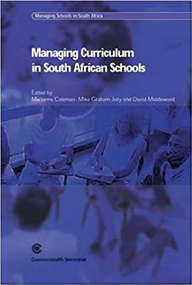 Managing the Curriculum in South Africa Schools (Managing Schools in South Africa Series)