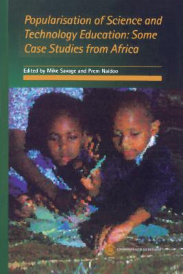 Popularisation of Science and Technology: Some Case Studies from Africa