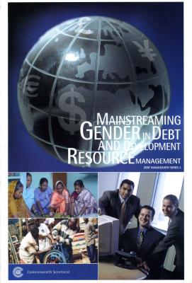 Mainstreaming Gender in Debt and Development (New Gender Mainstreaming in Development Series)