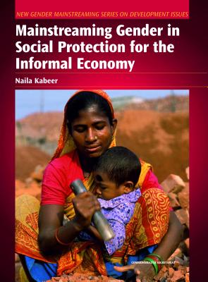 Mainstreaming Gender in Social Protection for the Informal Economy (New Gender Mainstreaming in Development Series)