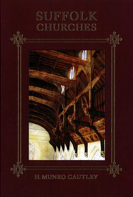 Suffolk Churches and Their Treasures. (Fifth edition).With a Supplement on Victorian Church Building in Suffolk by Anne Riches and a Survey of Lost and Ruined Churches by John Blatchley and Peter Northeast.