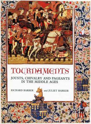 Image for TOURNAMENTS: JOUSTS, CHIVALRY AND PAGEANTS IN THE MIDDLE AGES