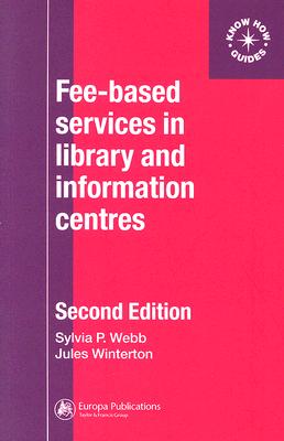 Fee-Based Services in Library and Information Centres (ASLIB Know How)