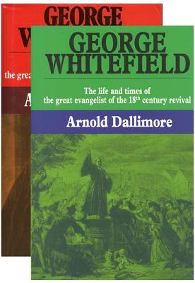 George Whitefield: The Life and Times of the Great Evangelist of the 18th Century Revival: Set of 2 Volumes