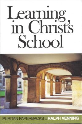 Learning in Christ's School (Puritan Paperbacks)