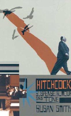 Hitchcock: Suspense, Humour and Tone (Distributed for the British Film Institute)