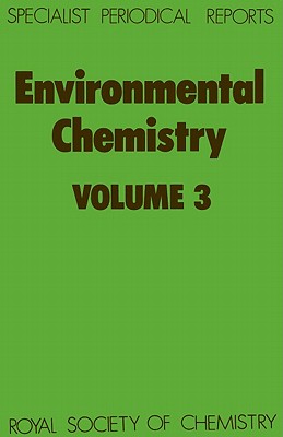Environmental Chemistry: Volume 3 (Specialist Periodical Reports - Environmental Chemistry, Volume 3)