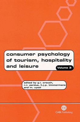 Consumer Psychology of Tourism, Hospitality and Leisure: Volume 3 (Cabi)