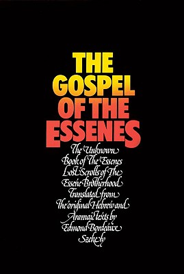 Image for The Gospel of the Essenes: The Unknown Books of the Essenes / Lost Scrolls of the Essene Brotherhood