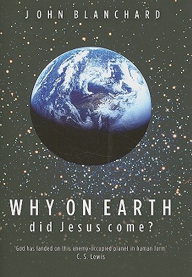 Image for Why on Earth Did Jesus Come?