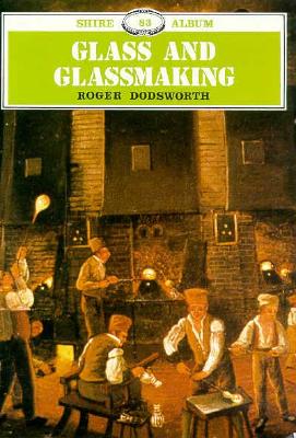Image for Glass and Glassmaking Glass and Glassmaking