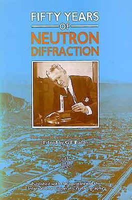 Fifty Years of Neutron Diffraction, The Advent of Neutron Scattering