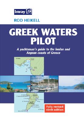 Greek Waters Pilot : A Yachtsman's Guide to the Ionian and Aegean Coasts of Greece: Fully revised 9th edition.