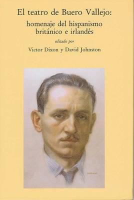 El Teatro de Buero Vallejo: Homenaje del Hispanismo britnico e irelands (Volume 9) (Utp Correspondence James Polk)